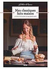 Broschiert Mes classiques faits maison : les recettes sucrées de ma grand-mère von Roxane Piana