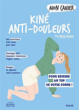 Broché Mon cahier kiné anti-douleurs : pour revenir au top de votre forme ! de Reboul Marie