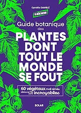 Broschiert Guide botanique des plantes dont tout le monde se fout : 60 végétaux mal aimés alors qu'ils sont incroyables von Ophélie Damblé
