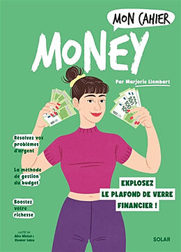 Broché Mon cahier money : explosez le plafond de verre financier ! de Marjorie Llombart