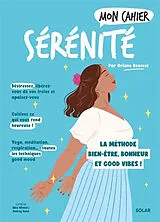 Broschiert Mon cahier sérénité : la méthode bien-être, bonheur et good vibes ! von Oriane Rousset