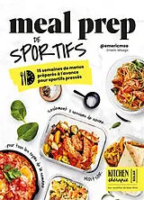 Broschiert Meal prep de sportifs : 15 semaines de menus préparés à l'avance pour sportifs pressés : seulement 2 sessions de cuis... von Emeric Misago