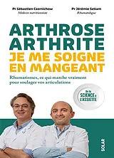 Broschiert Arthrose, arthrite, je me soigne en mangeant : rhumatismes, ce qui marche vraiment pour soulager vos articulations : ... von Sébastien; Sellam, Jérémie Czernichow