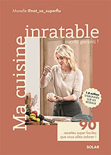 Broché Ma cuisine inratable : succès garanti ! : 90 recettes super faciles que vous allez adorer ! de NOT_SO_SUPERFLU M.