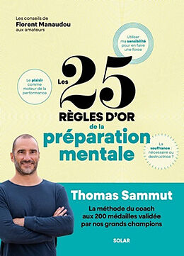 Broché Les 25 règles d'or de la préparation mentale de Thomas Sammut