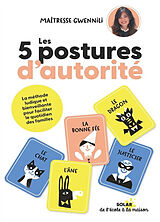 Broschiert Les 5 postures d'autorité : la méthode ludique et bienveillante pour faciliter le quotidien des familles von Gwennili