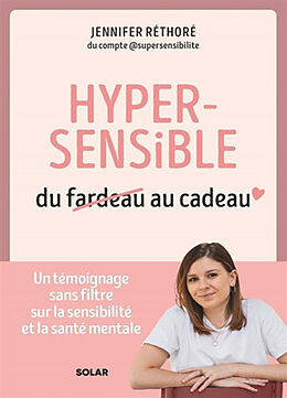 Broschiert Hypersensible : du fardeau au cadeau von Rethore Jennifer