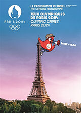 Broschiert Le programme officiel des jeux Olympiques de Paris 2024. The official programme Olympic games Paris 2024 von 