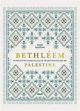Broschiert Bethléem : 90 recettes familiales et traditionnelles de Palestine von Fadi Kattan