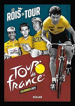 Broché Les rois du Tour : Tour de France calendrier 2025 de 