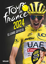 Broché Tour de France 2024 : le livre officiel de François Thomazeau