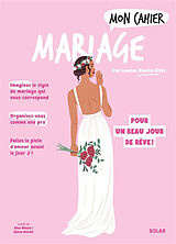 Broschiert Mon cahier mariage : des préparatifs pour un beau jour de rêve ! von Louisa Khalfa-Elfki