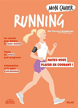 Broché Mon cahier running : pour mincir et se faire plaisir en courant ! de Florence Heimbuger