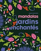 Broché Mandalas jardins enchantés de Alan Guilloux