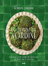 Broché La cuisine de Nordine : voyage entre terroir français et parfums d'ailleurs de Nordine Labiadh