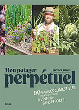 Broschiert Mon potager perpétuel : 90 vivaces comestibles pour des récoltes à l'infini et sans effort ! von Terence Groos