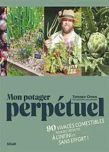 Broschiert Mon potager perpétuel : 90 vivaces comestibles pour des récoltes à l'infini et sans effort ! von Terence Groos