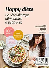 Broschiert Happy diète : le rééquilibrage alimentaire à petit prix : 100 recettes et de nombreux conseils pour réconcilier votre... von Claire Trommenschlager