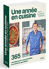 Broschiert Une année en cuisine avec Laurent Mariotte : 365 recettes pour vous simplifier la cuisine au quotidien von Laurent Mariotte