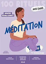 Broschiert Méditation : 100 rituels : apaisez votre esprit ! von Christiane Beaugé