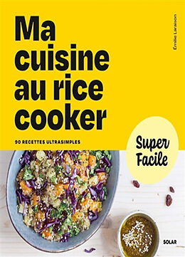 Broché Ma cuisine au rice cooker : 90 recettes ultrasimples de Laraison Emilie