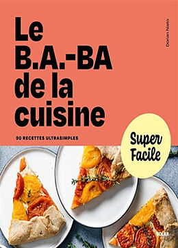 Broché Le b.a.-ba de la cuisine : 90 recettes ultrasimples de Nieto Dorian