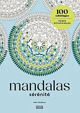 Broschiert Mandalas : sérénité : 100 coloriages von Alan Guilloux