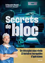 Broschiert Secrets de bloc : un chirurgien vous révèle 15 histoires incroyables d'opérations von Alexandre Mensier