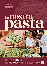 Broschiert La nostra pasta : un tour d'Italie de la pâte : histoire, techniques et recettes von Luana; Belmondo, Alessandro Belmondo