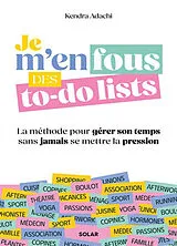 Broschiert Je m'en fous des to-do lists : la méthode pour gérer son temps sans jamais se mettre la pression von Kendra Adachi