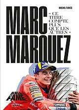 Broschiert Marc Marquez : ce titre compte plus que les autres von Michel Turco