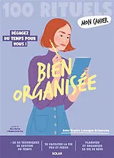 Broschiert Mon cahier bien organisée : 100 rituels von Anne-Sophie Levesque-Brianceau