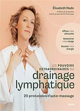 Broschiert Les pouvoirs extraordinaires du drainage lymphatique : affinez votre silhouette, redessinez votre visage, boostez vot... von Elisabeth Nado