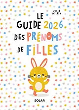 Broschiert Le guide 2026 des prénoms de filles von Julie Milbin