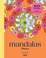 Broschiert Mandalas fleurs : 100 coloriages von Alan Guilloux