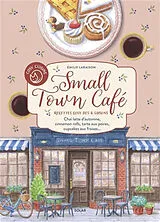 Broschiert Small town café : recettes cosy des 4 saisons : chai latte d'automne, cinnamon rolls, tarte aux poires, cupcakes aux ... von Emilie Laraison