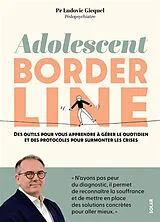 Broschiert Adolescent borderline : des outils pour vous apprendre à gérer le quotidien et des protocoles pour surmonter les crises von Gicquel Ludovic