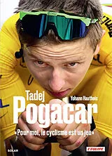 Broschiert Tadej Pogacar : "pour moi, le cyclisme est un jeu" von Yohann Hautbois