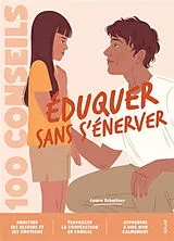 Broschiert Eduquer sans s'énerver : 100 conseils von Laura Schaffner