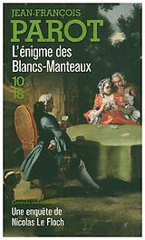 Broschiert Les enquêtes de Nicolas Le Floch, commissaire au Châtelet. L'énigme des Blancs-Manteaux von Jean-François Parot