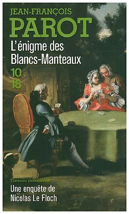 Broschiert Les enquêtes de Nicolas Le Floch, commissaire au Châtelet. L'énigme des Blancs-Manteaux von Jean-François Parot