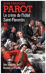 Broschiert Les enquêtes de Nicolas Le Floch, commissaire au Châtelet. Le crime de l'hôtel Saint-Florentin von Jean-François Parot