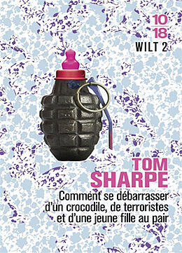 Broschiert Wilt. Vol. 2. Wilt 2 ou Comment se débarrasser d'un crocodile, de terroristes et d'une jeune fille au pair von Tom Sharpe