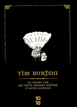 Broché La triste fin du petit enfant huître : et autres histoires de Tim Burton