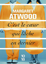 Broschiert C'est le coeur qui lâche en dernier von Margaret Atwood