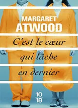 Broschiert C'est le coeur qui lâche en dernier von Margaret Atwood