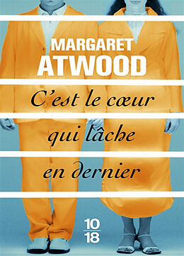 Broschiert C'est le coeur qui lâche en dernier von Margaret Atwood