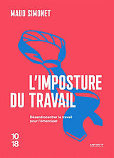 Broché L'imposture du travail : désandrocentrer le travail pour l'émanciper de Maud Simonet