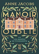 Broschiert Le manoir oublié. Vol. 2. Les années de tourmente von Anne Jacobs