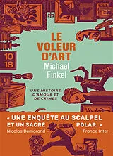 Broschiert Le voleur d'art : une histoire d'amour et de crimes von Michael Finkel